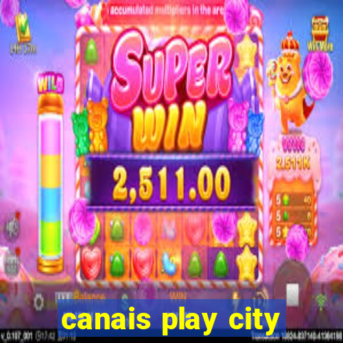 canais play city