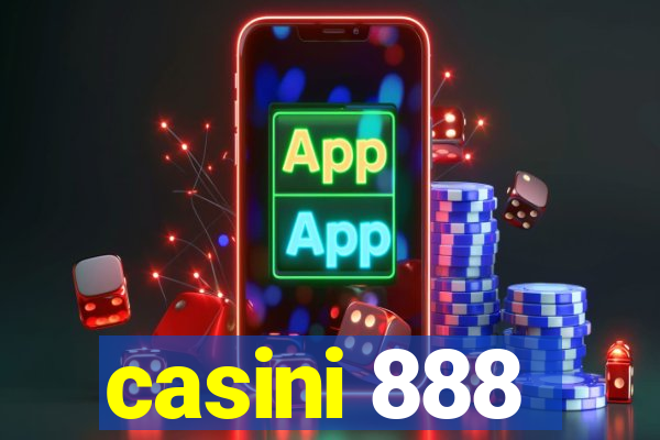 casini 888