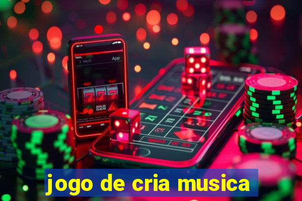 jogo de cria musica