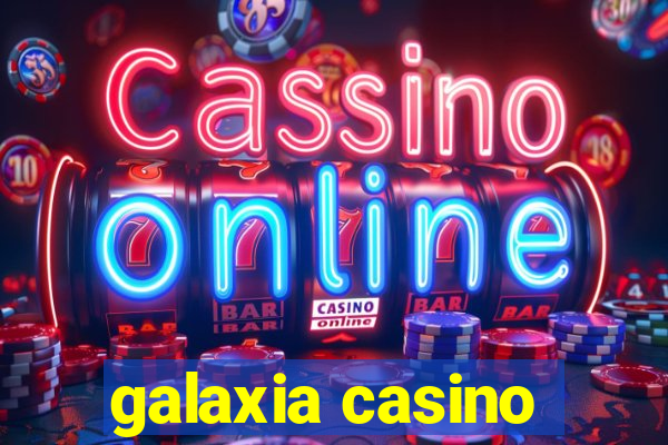 galaxia casino