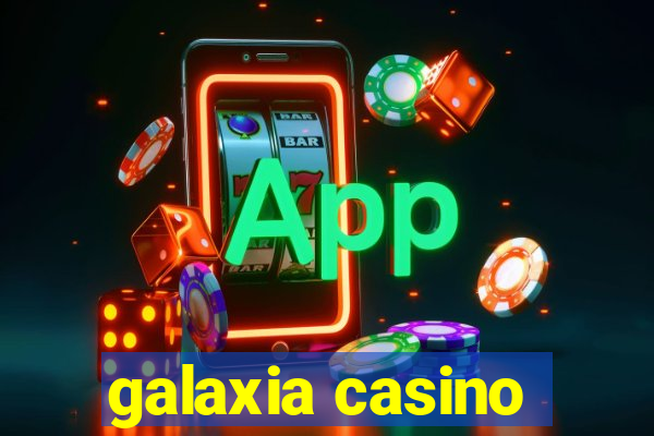 galaxia casino