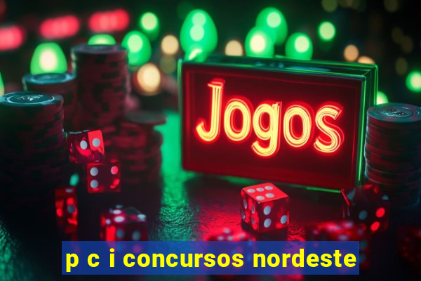 p c i concursos nordeste