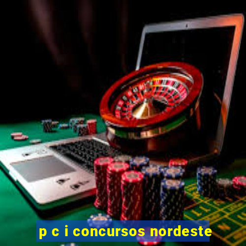 p c i concursos nordeste