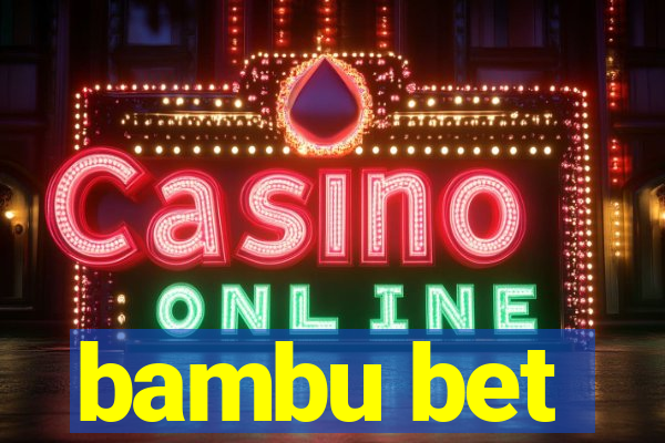 bambu bet