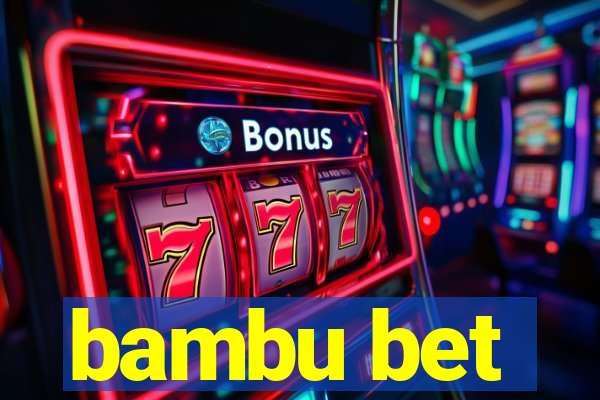 bambu bet