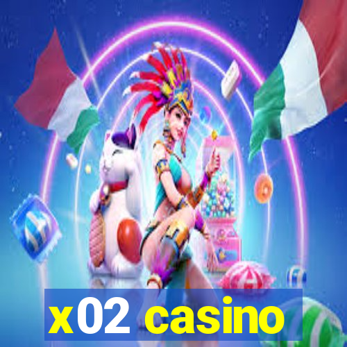 x02 casino