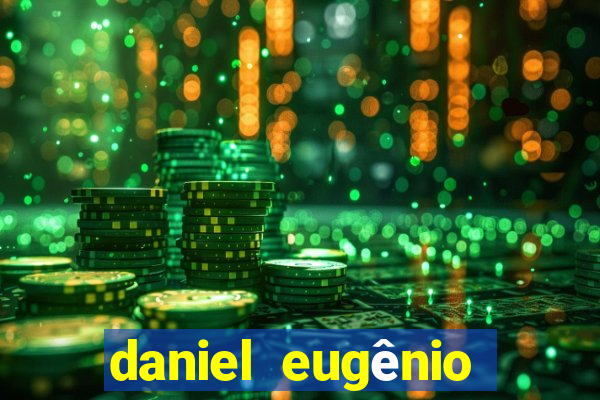 daniel eugênio são paulo