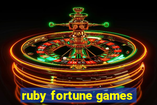 ruby fortune games