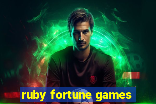 ruby fortune games