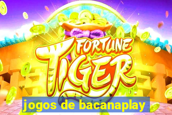 jogos de bacanaplay