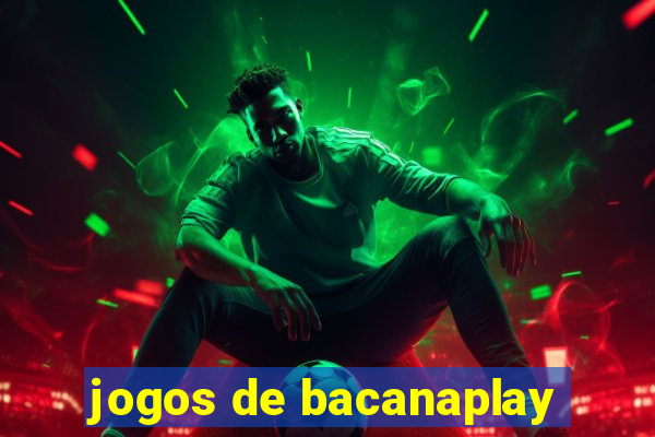 jogos de bacanaplay