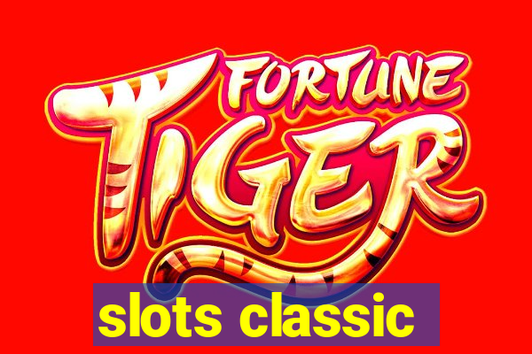 slots classic