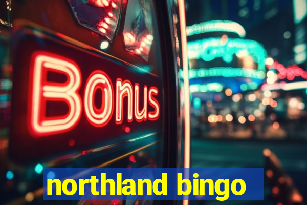 northland bingo