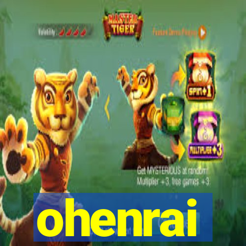 ohenrai