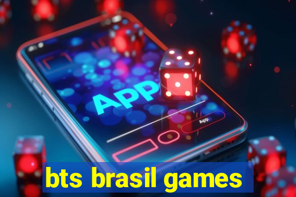 bts brasil games