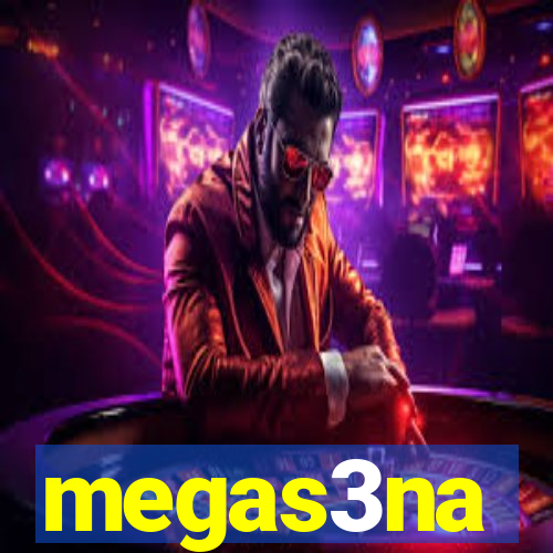 megas3na