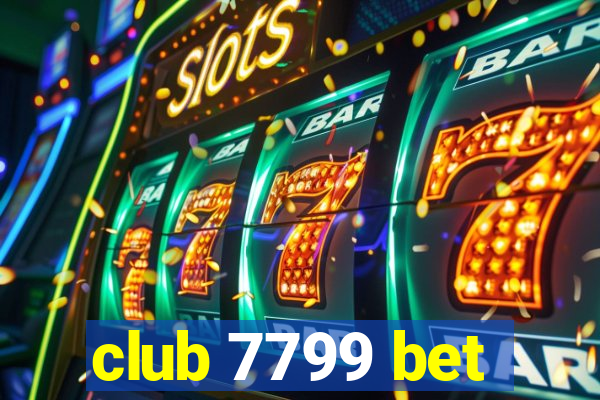 club 7799 bet