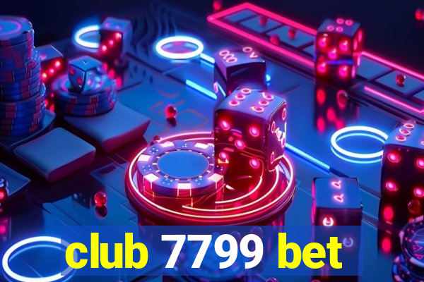 club 7799 bet