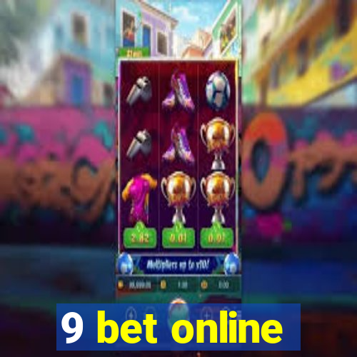 9 bet online