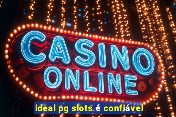 ideal pg slots é confiável