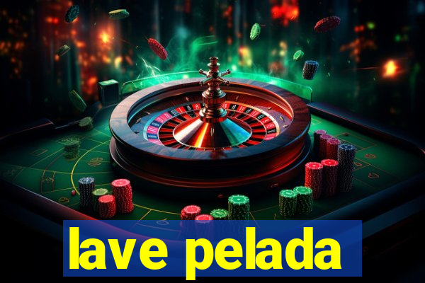 lave pelada