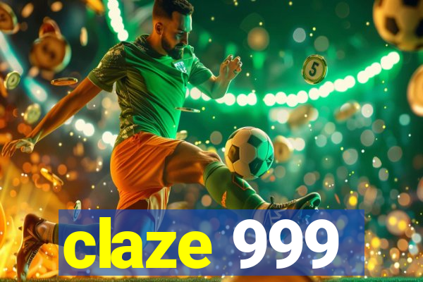 claze 999