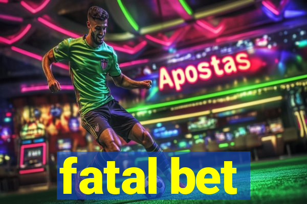 fatal bet