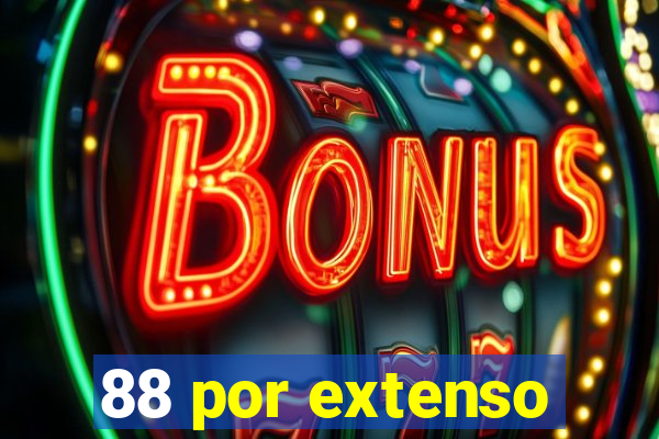 88 por extenso