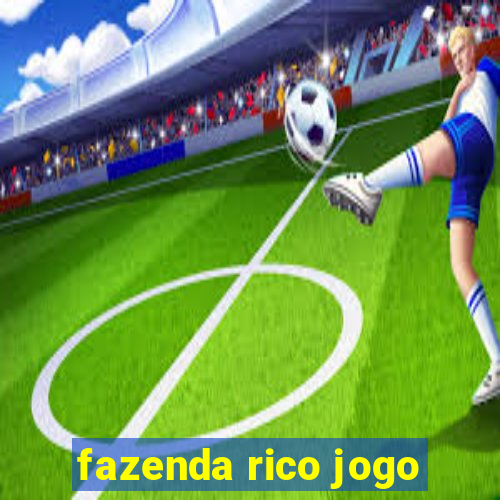 fazenda rico jogo