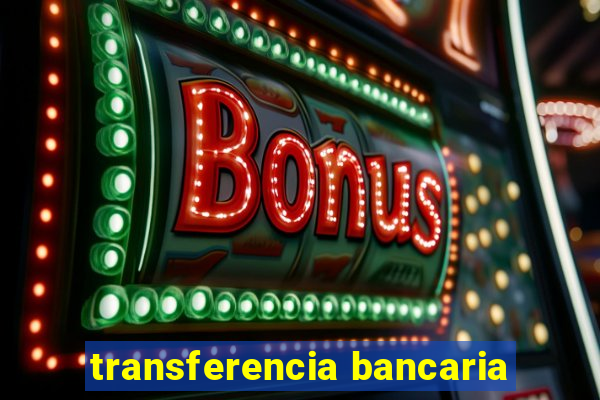 transferencia bancaria