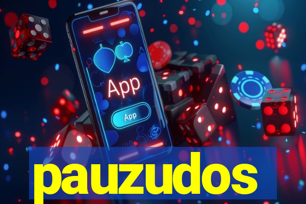 pauzudos