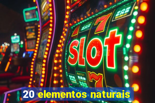 20 elementos naturais