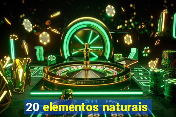 20 elementos naturais