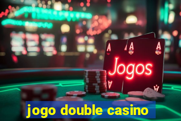 jogo double casino