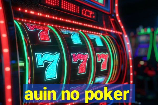 auin no poker