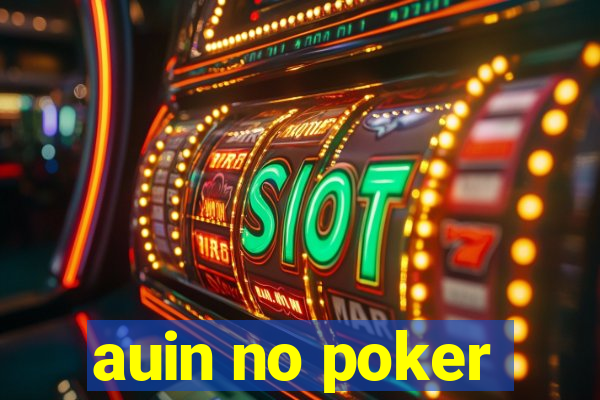 auin no poker