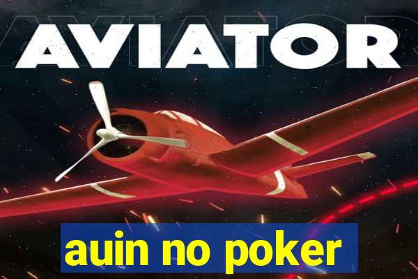 auin no poker