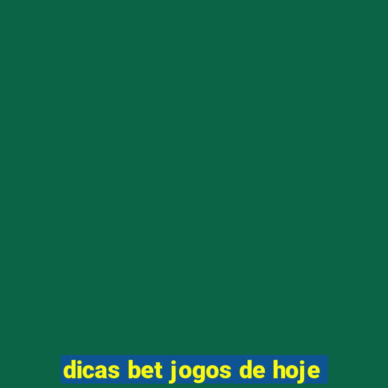 dicas bet jogos de hoje