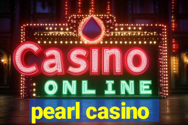 pearl casino