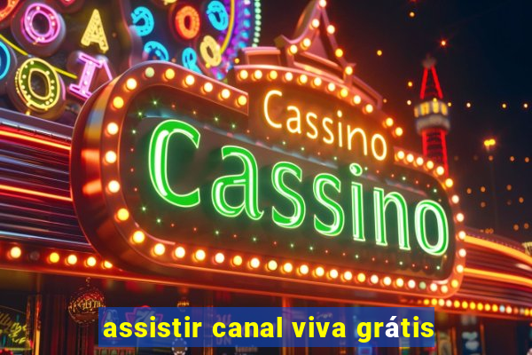 assistir canal viva grátis