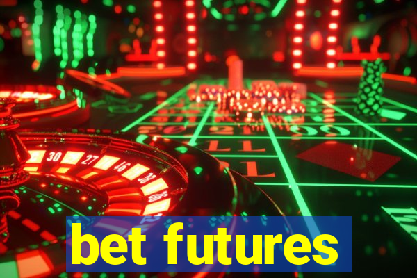 bet futures