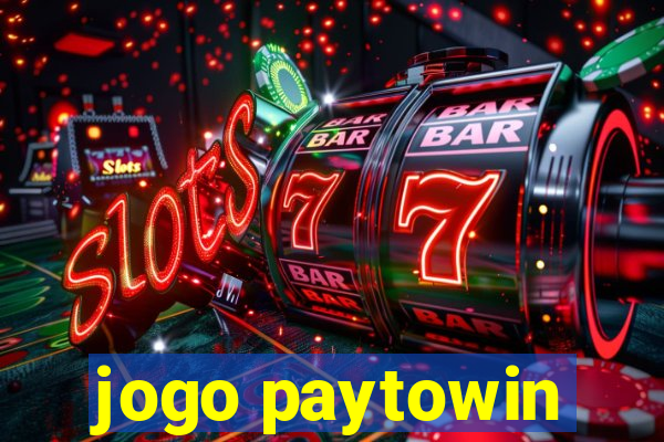 jogo paytowin