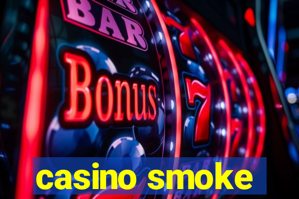 casino smoke