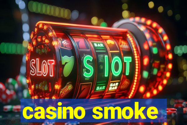 casino smoke