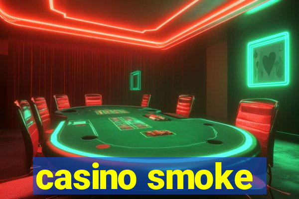 casino smoke