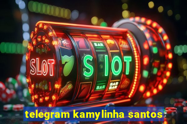 telegram kamylinha santos