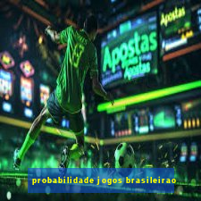 probabilidade jogos brasileirao