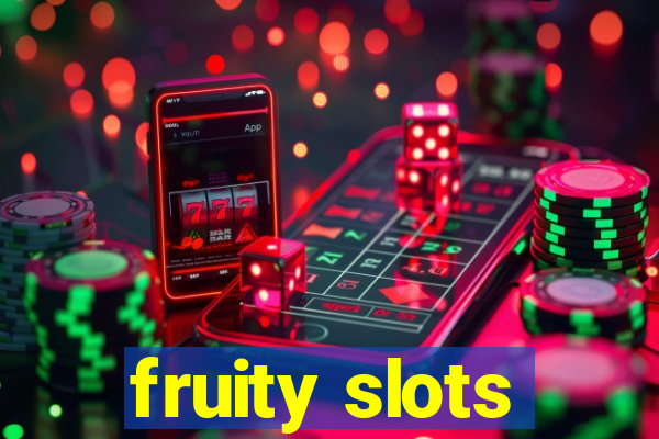 fruity slots