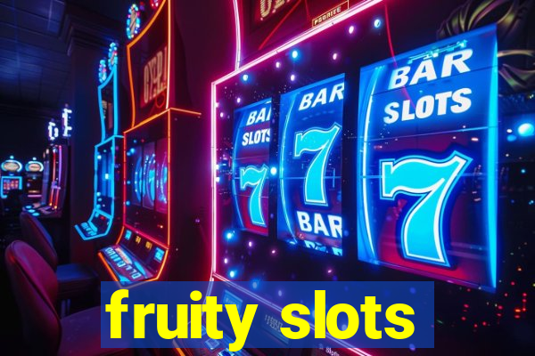 fruity slots