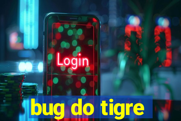 bug do tigre